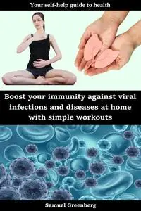 Boost your immunity against viral infections and diseases at home with simple workouts: Your self-help guide to health