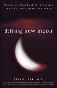 Defining New Moon: Vocabulary Workbook for Unlocking the SAT, ACT, GED, and SSAT