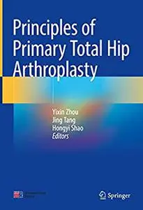 Principles of Primary Total Hip Arthroplasty