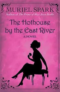 «The Hothouse by the East River» by Muriel Spark
