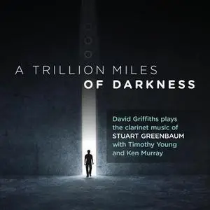 David Griffiths - Stuart Greenbaum a Trillion Miles of Darkness (2022) [Official Digital Download 24/96]