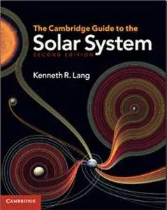 The Cambridge Guide to the Solar System (2nd edition) (Repost)