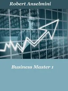 «Business Master 1» by Robert Anselmini