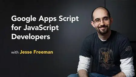 Lynda - Google Apps Script for JavaScript Developers