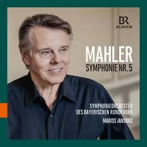 Bavarian Radio Symphony Orchestra & Mariss Jansons - Mahler: Symphony No. 5 (Live) (2017)