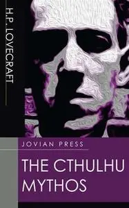 «The Cthulhu Mythos» by H.P. Lovecraft