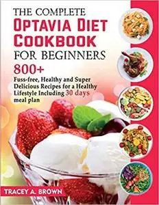 The Complete Optavia Diet Cookbook For Beginners