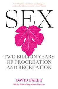 Sex: Two Billion Years of Procreation and Recreation
