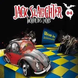 «Jack Slaughter, Tochter des Lichts - Band 04: Virus in Jacksonville» by Lars Peter Lueg