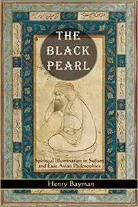 The Black Pearl: Spiritual Illumination in Sufism and East Asian Philosophies