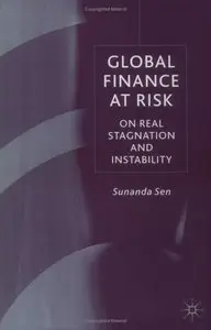 Global Finance at Risk: On Real Stagnation and Instability (repost)