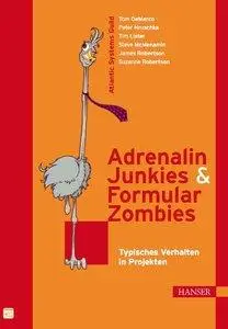 Adrenalin-Junkies und Formular-Zombies - Typisches Verhalten in Projekten (Repost)