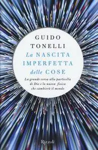 Guido Tonelli - La nascita imperfetta delle cose (Repost)
