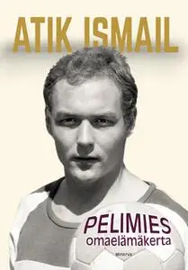 «Atik Ismail- Pelimies» by Atik Ismail