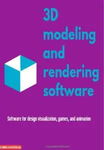 3D modeling and rendering software: software for design visualization, games, and animation