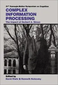 Complex Information Processing: The Impact of Herbert A. Simon