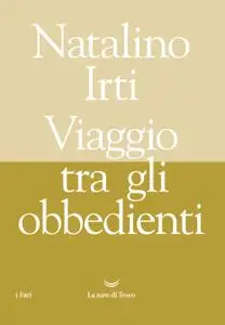 Natalino Irti - Viaggio tra gli obbedienti