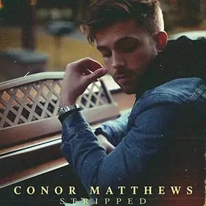 Conor Matthews - Stripped (2019) [Official Digital Download]