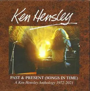 Ken Hensley - Past & Present (Songs In Time): A Ken Hensley Anthology 1972-2021 (2023) {6CD Box Set}