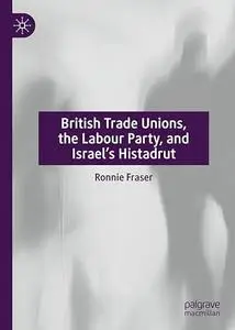 British Trade Unions, the Labour Party, and Israel’s Histadrut