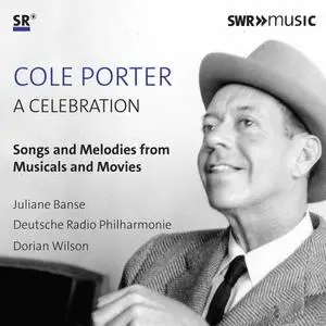 Juliane Banse, Deutsche Radio Philharmonie Saarbrücken Kaiserslautern & Dorian Wilson - Cole Porter: A Celebration (2020)