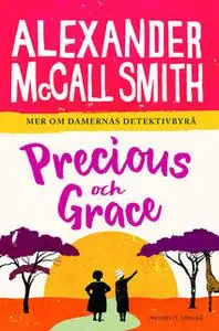 «Precious och Grace» by Alexander McCall Smith