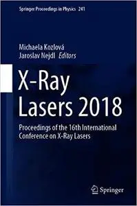 X-Ray Lasers 2018: Proceedings of the 16th International Conference on X-Ray Lasers