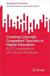 Creating Culturally Competent Teachers in Higher Education: As a Consequence of Cultural Immersion