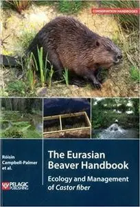 The Eurasian Beaver Handbook: Ecology and Management of Castor Fiber