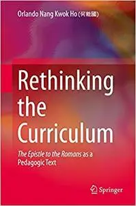 Rethinking the Curriculum: The Epistle to the Romans as a Pedagogic Text (Repost)