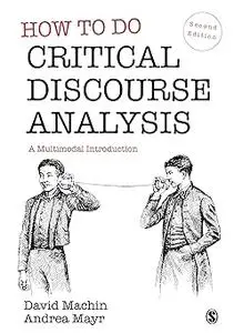 How to Do Critical Discourse Analysis: A Multimodal Introduction