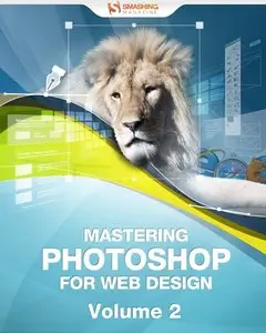 Mastering Photoshop for Web Design, Volume 2 (repost)