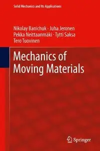 Mechanics of Moving Materials (Solid Mechanics and Its Applications) (Repost)