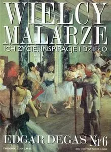 Edgar Degas (Wielcy Malarze 06)