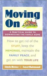 Moving On: A Practical Guide to Downsizing the Family Home