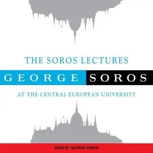 The Soros Lectures At the Central European University (Audiobook)