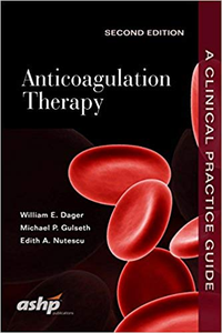 Anticoagulation Therapy A Clinical Practice Guide, Second Edition