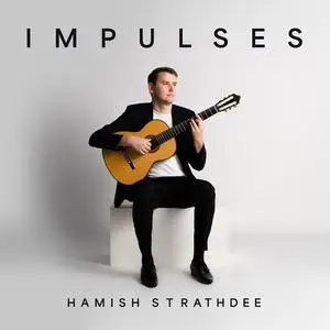 Hamish Strathdee - Impulses (2023) [Official Digital Download 24/96]