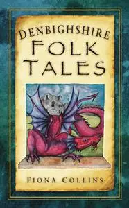 «Denbighshire Folk Tales» by Fiona Collins