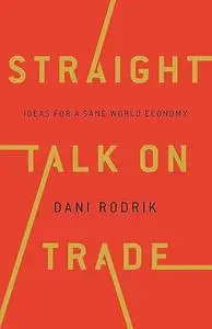 Straight Talk on Trade: Ideas for a Sane World Economy (Repost)