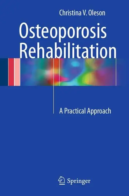 Osteoporosis Rehabilitation: A Practical Approach