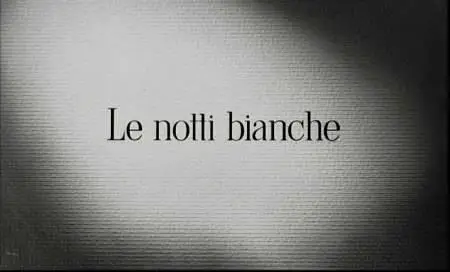 Luchino Visconti-Le Notti bianche (1957)