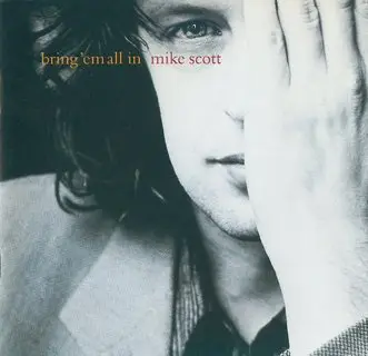 Mike Scott -  Bring 'Em All In (1995)
