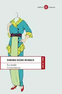 Simona Segre Reinach - La moda. Un'introduzione