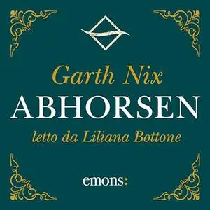 «Abhorsen? La trilogia del Vecchio Regno 3» by Garth Nix