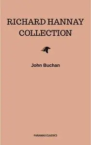 «The Richard Hannay Collection: The 39 Steps, Greenmantle, Mr. Standfast» by John Buchan