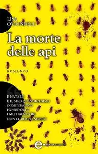 La morte delle api - Lisa O'Donnell