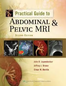 Practical Guide to Abdominal and Pelvic MRI, 2nd Edition