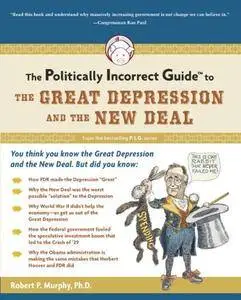 The Politically Incorrect Guide to the Great Depression and the New Deal (Repost)