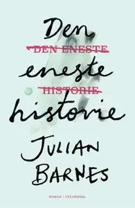 «Den eneste historie» by Julian Barnes